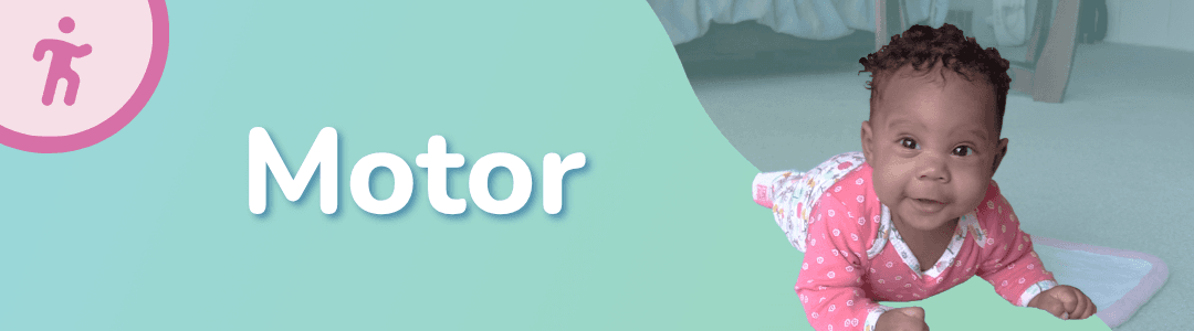 Hero image with the word Motor next to a photo of a baby doing Tummy Time.