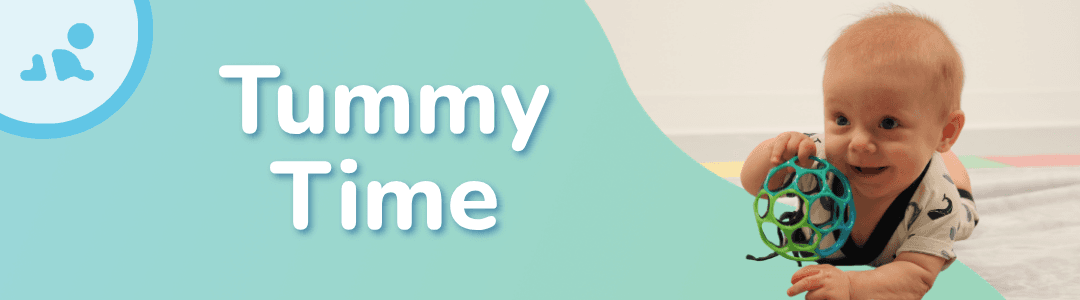 Hero image with the words Tummy Time next to a photo of a baby playing on his tummy.