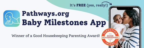 The FREE Pathways.org Baby Milestones App, Winner of a Good Housekeeping Parenting Award